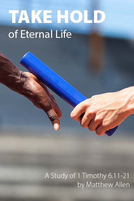 Take Hold of Eternal Life