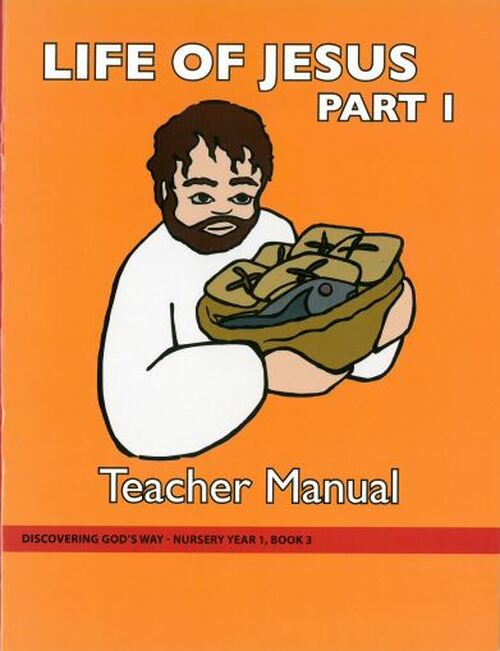 Discovering God's Way Nursery 1:3 Life of Jesus 1 Teacher's Manual
