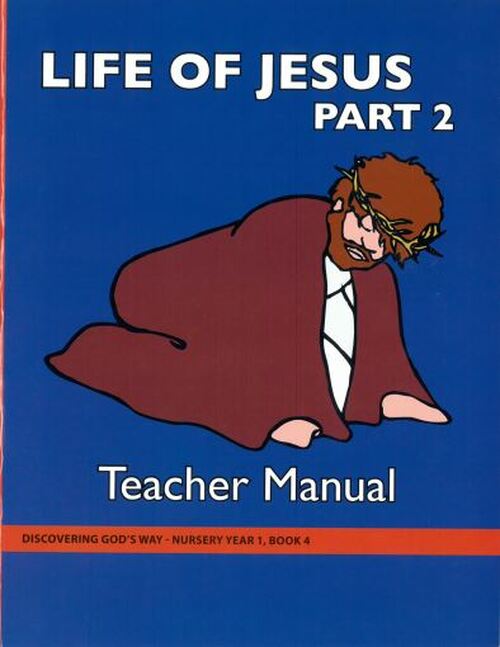 Discovering God's Way Nursery 1:4 Life of Jesus 2 Teacher's Manual