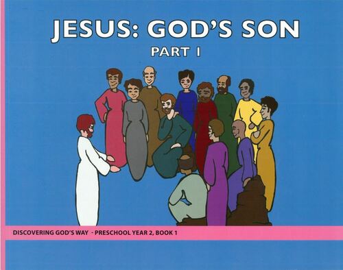 Discovering God's Way Preschool 2:1 - Jesus: God's Son 1
