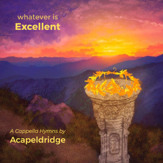 Whatever is Excellent: a Cappella quartet by Acapeldridge