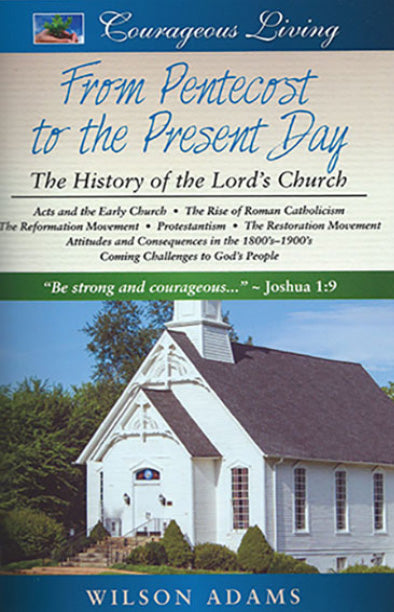 From Pentecost to the Present Day: The History of the Lord's Church