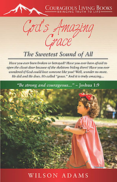 God's Amazing Grace: The Sweetest Sound of All