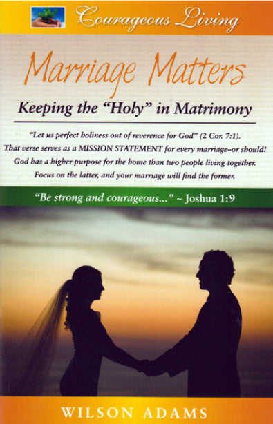 Marriage Matters: Keeping the Holy in Matrimony