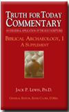 Truth for Today Commentary: Biblical Archaeology 1 by Jack P. Lewis