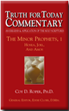 Truth for Today Commentary: The Minor Prophets 1: Hosea, Joel, and Amos by Coy D. Roper, Ph.D.