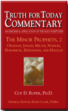 Truth for Today Commentary: The Minor Prophets 2: Obadiah, Jonah, Micah, Nahum, Habakkuk, Zephaniah, and Haggai by Coy D. Roper, Ph.D.